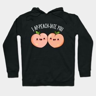 I A-peach-iate You Cute Peach Pun Hoodie